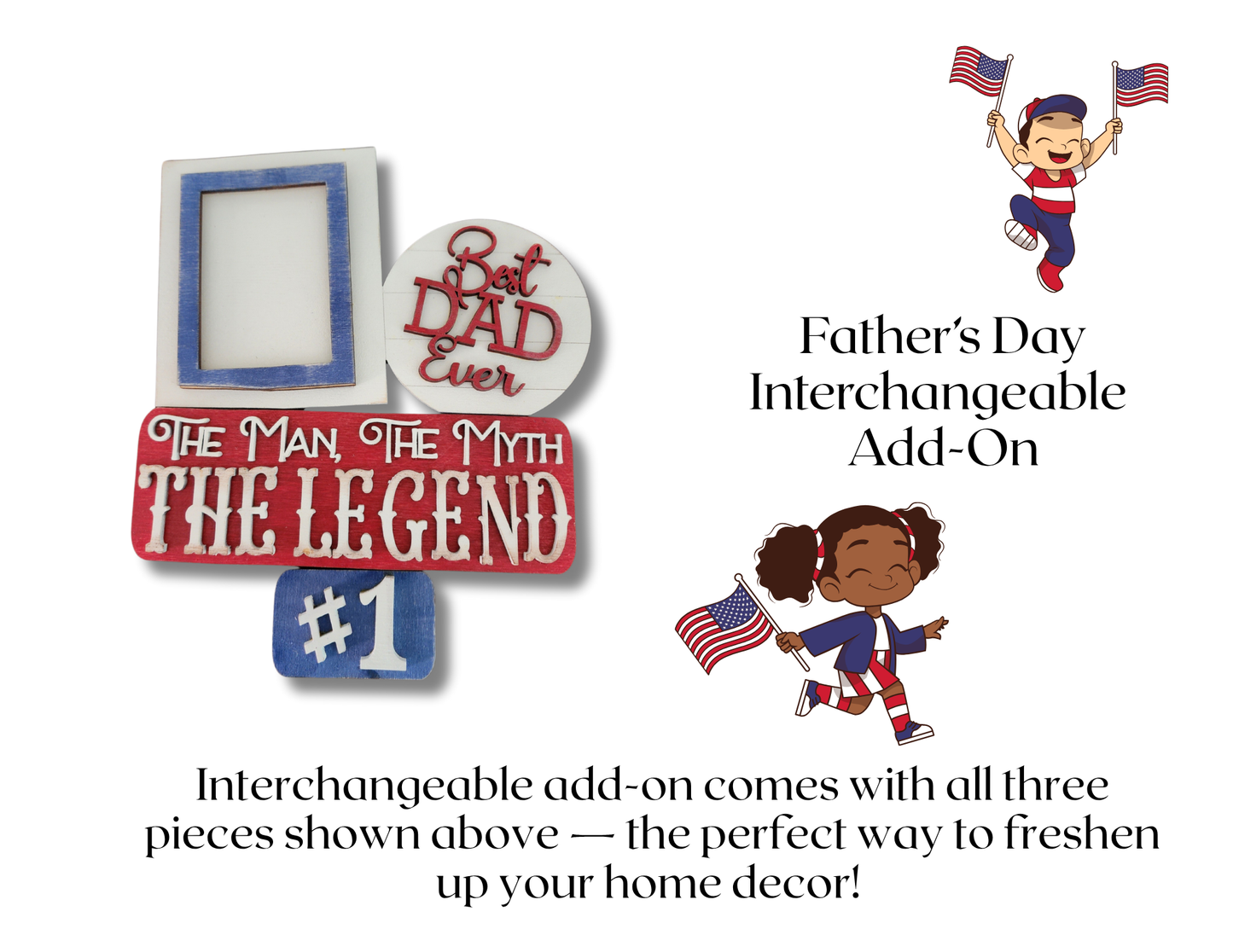 “The Man, The Myth, The Legend”  Interchangeable Add-On