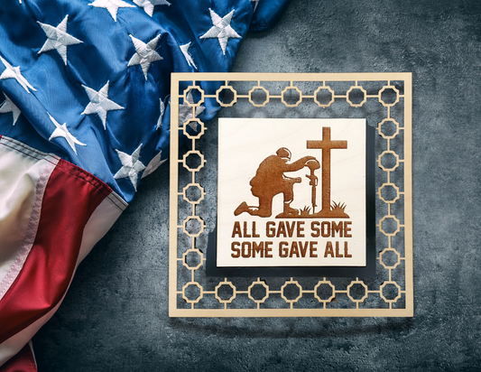 "All Gave Some, Some Gave All" Wooden Sign Insert/Bundle