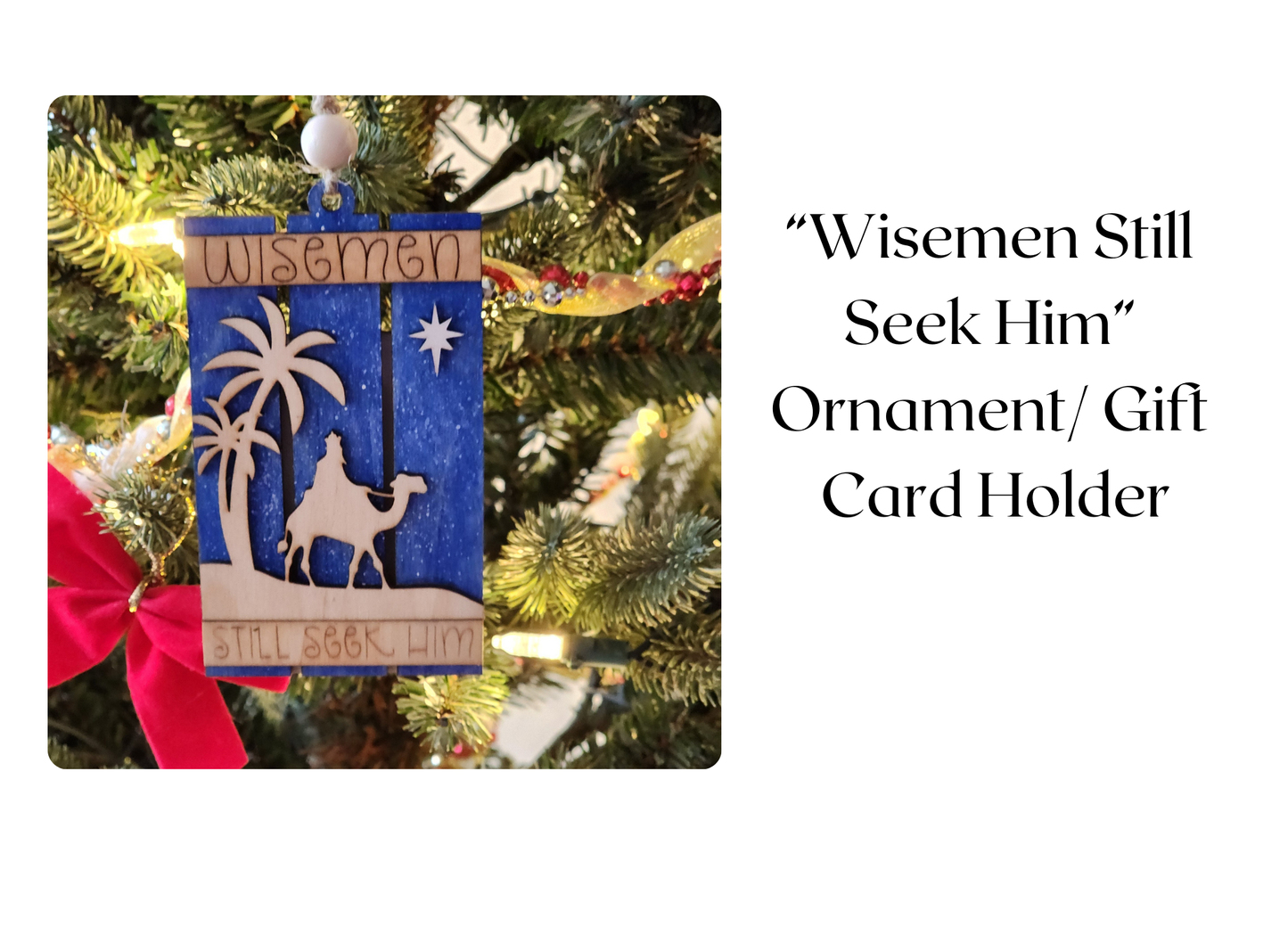 Wisemen Still Seek Him Ornament/Gift Card Holder